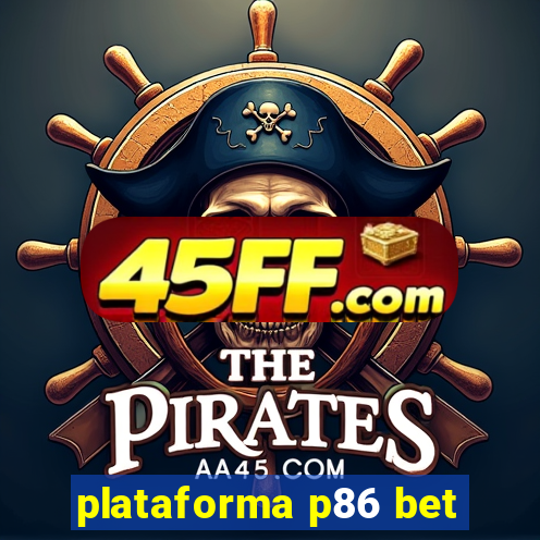 plataforma p86 bet